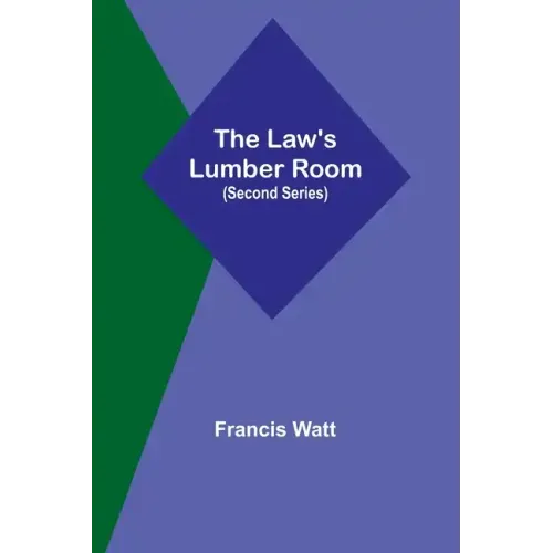 The Law's Lumber Room (Second Series)