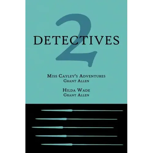 2 Detectives: Miss Cayley's Adventures / Hilda Wade
