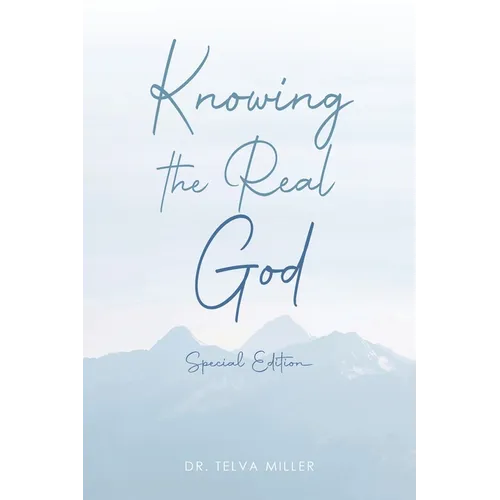 Knowing the Real God: Special Edition