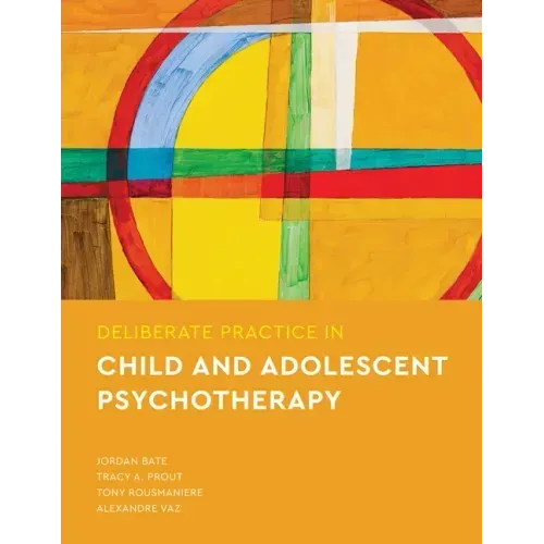 Deliberate Practice in Child and Adolescent Psychotherapy