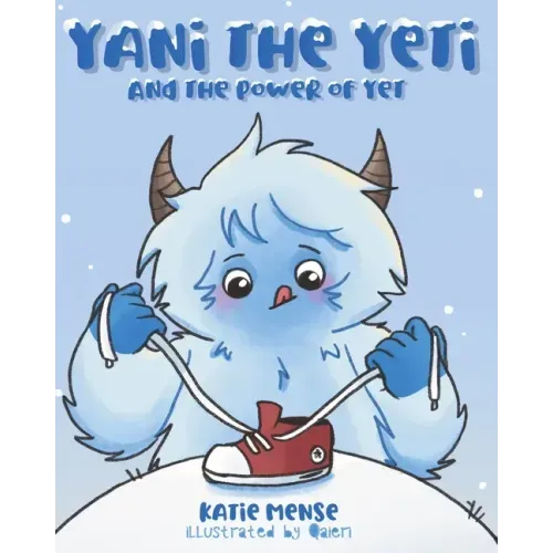 Yani the Yeti: and the Power of Yet