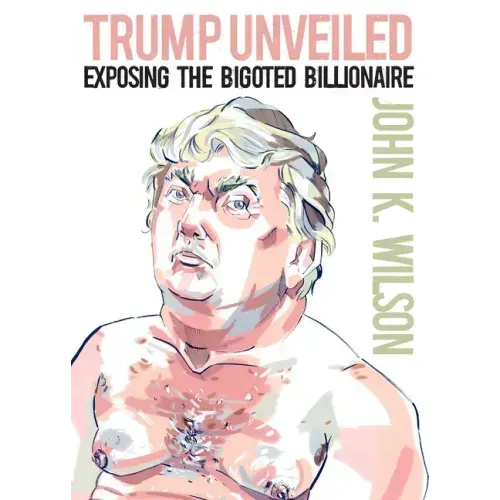 Trump Unveiled: Exposing the Bigoted Billionaire