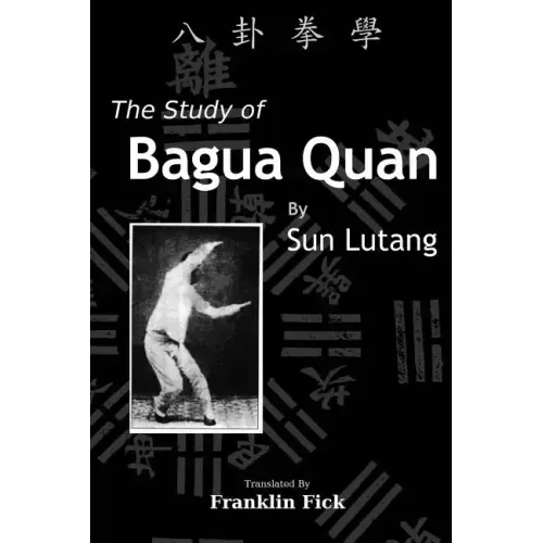 The Study of Bagua Quan: Bagua Quan Xue