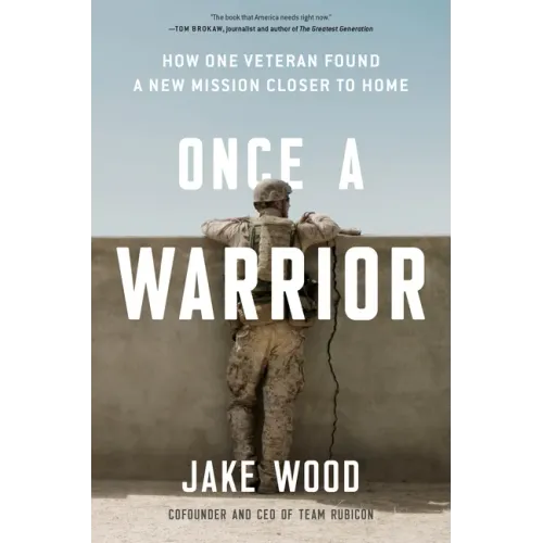 Once a Warrior: How One Veteran Found a New Mission Closer to Home
