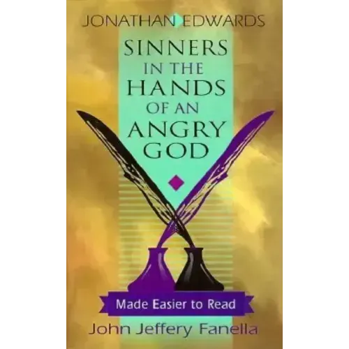 Sinners in the Hands of an Angry God,: Made Easier to Read