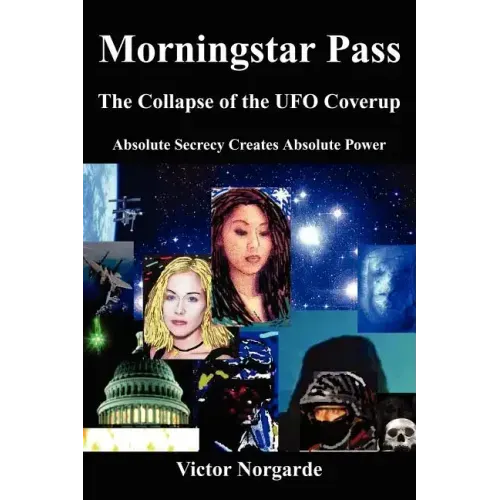 Morningstar Pass: The Collapse of the UFO Coverup