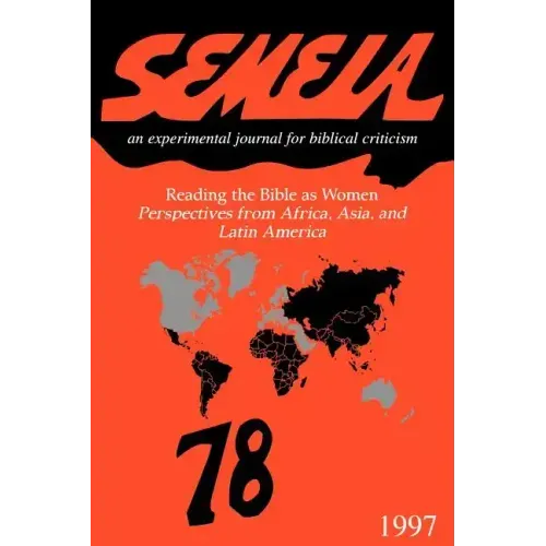 Semeia 78: Reading the Bible as Women: Perspectives from Africa, Asia, and Latin America