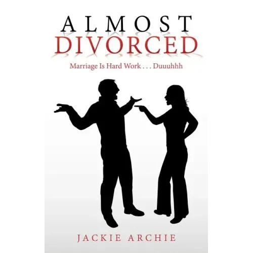 Almost Divorced: Marriage Is Hard Work . . . Duuuhhh