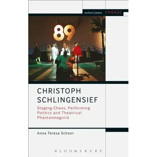 Christoph Schlingensief: Staging Chaos, Performing Politics and Theatrical Phantasmagoria