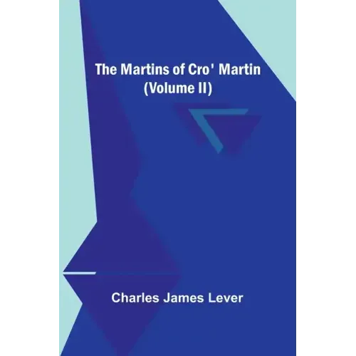 The Martins Of Cro' Martin (Volume II)
