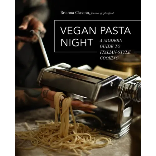 Vegan Pasta Night: A Modern Guide to Italian-Style Cooking
