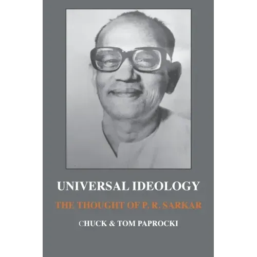 Universal Ideology: The Thought of P.R. Sarkar