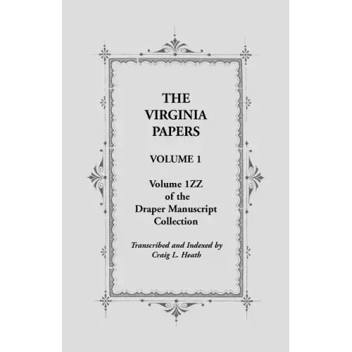The Virginia Papers, Volume 1, Volume 1zz of the Draper Manuscript Collection