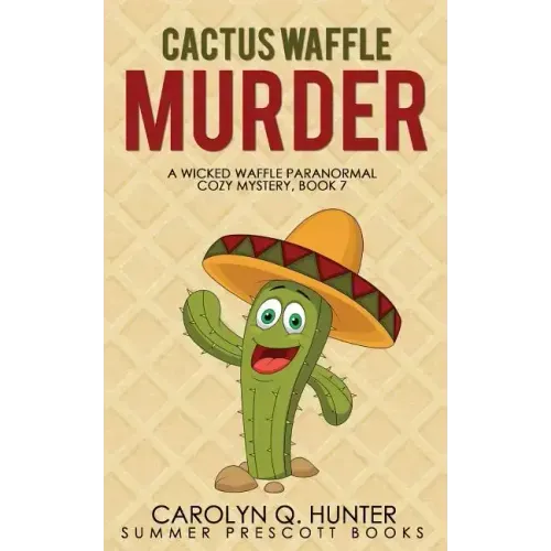 Cactus Waffle Murder