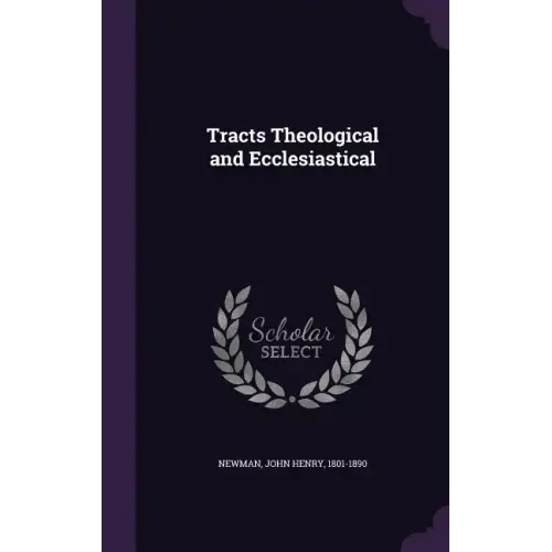 Tracts Theological and Ecclesiastical