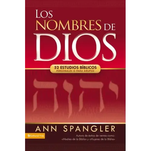 Los Nombres de Dios: 52 Estudios Bíblicos Personales O Para Grupos