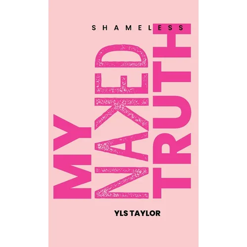 Shameless My Naked Truth
