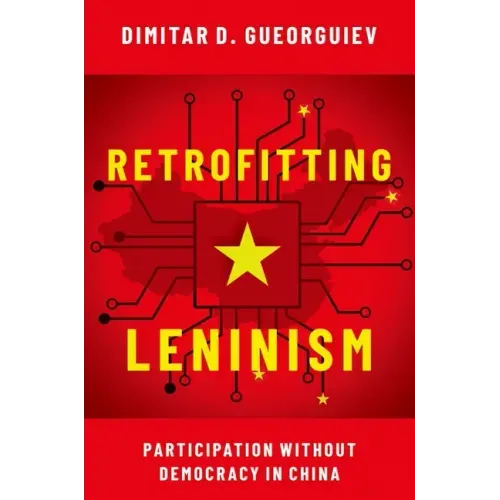 Retrofitting Leninism: Participation Without Democracy in China