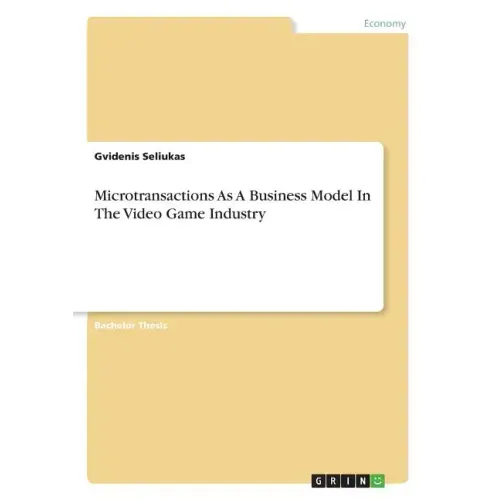 Microtransactions As A Business Model In The Video Game Industry