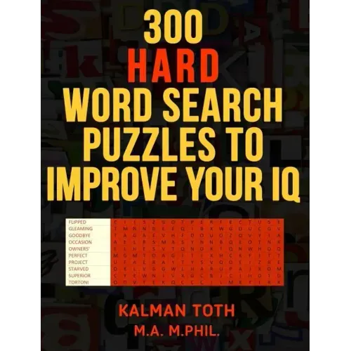 300 Hard Word Search Puzzles to Improve Your IQ: Fascinating Themes