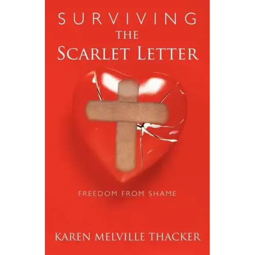 Surviving the Scarlet Letter: Freedom from Shame