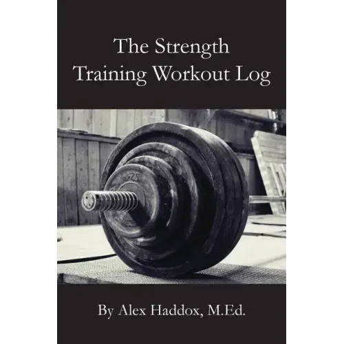 The Strength Training Workout Log