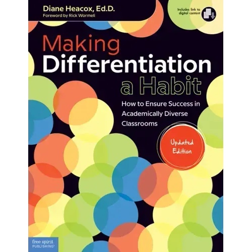 Making Differentiation a Habit: How to Ensure Success in Academically Diverse Classrooms