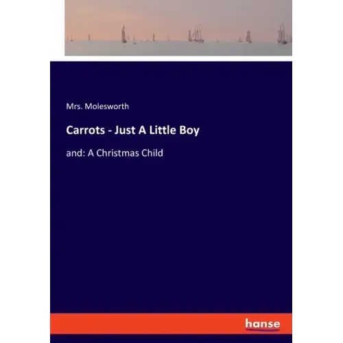 Carrots - Just A Little Boy: and: A Christmas Child