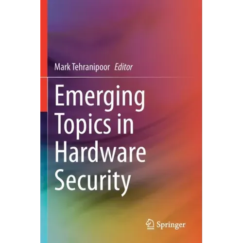 Emerging Topics in Hardware Security