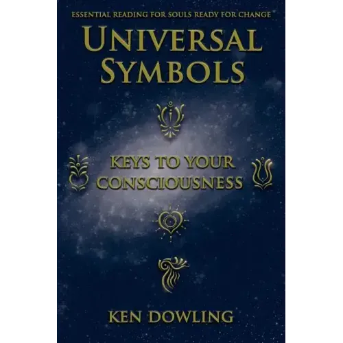 Universal Symbols - Keys To Your Consciousness