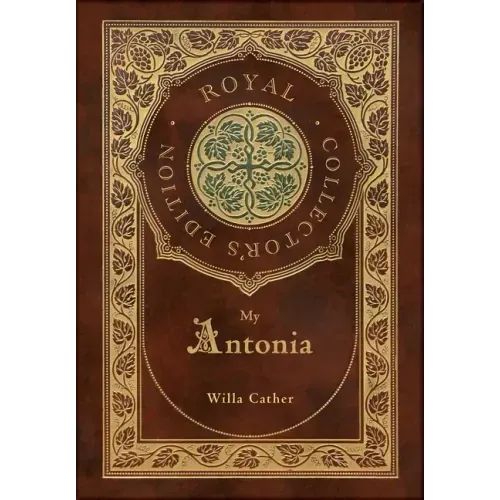 My Ántonia (Royal Collector's Edition) (Case Laminate Hardcover with Jacket)