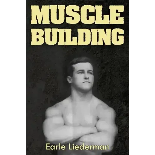 Muscle Building: (Original Version, Restored)