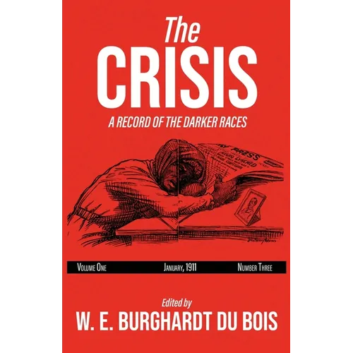 The Crisis: A Record of the Darker Races, Volume One, January 1911, Number Three