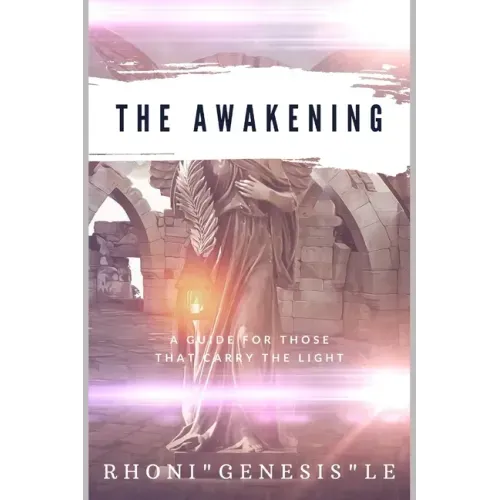 The Awakening: A Guide for Those That Carry the Light
