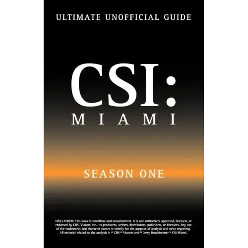 Ultimate Unofficial Csi Miami Season One Guide: Csi Miami Season 1 Unofficial Guide
