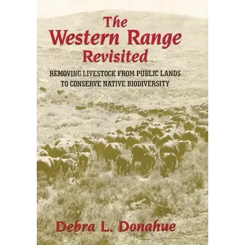 The Western Range Revisited, Volume 5: Removing Livestock from Public Lands to Conserve Native Biodiversity
