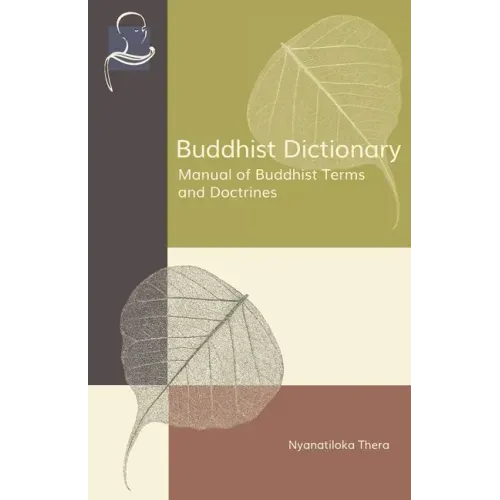 Buddhist Dictionary: Manual of Buddhist Terms and Doctrines