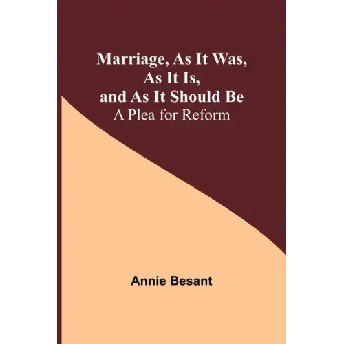 Marriage, As It Was, As It Is, and As It Should Be: A Plea for Reform