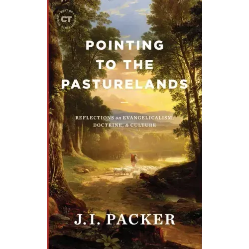 Pointing to the Pasturelands: Reflections on Evangelicalism, Doctrine, & Culture