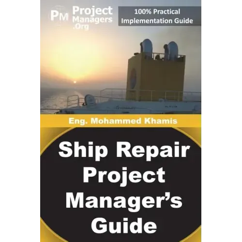 Ship Repair Project Manager's Guide: Marine Traffic and Shipyards Maintenance