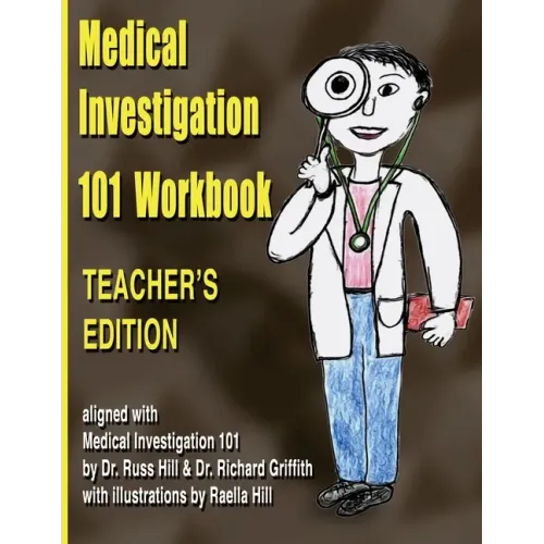 Medical Investigation 101 Workbook - Teacher's Edition: Teacher's Edition
