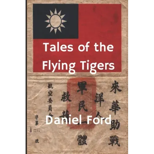 Tales of the Flying Tigers: Five Books about the American Volunteer Group, Mercenary Heroes of Burma and China
