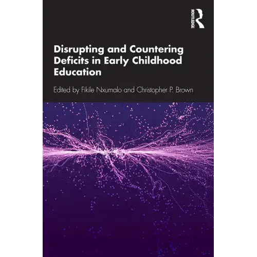 Disrupting and Countering Deficits in Early Childhood Education