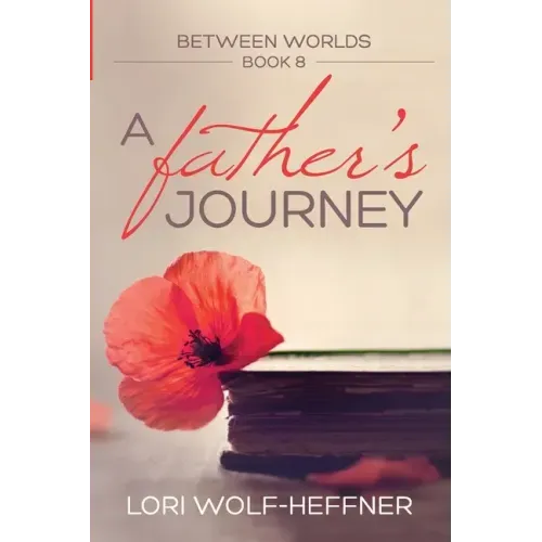 Between Worlds 8: A Father's Journey