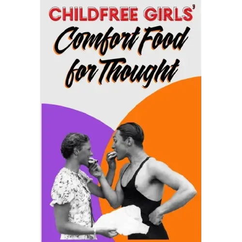 Childfree Girls' Comfort Food for Thought
