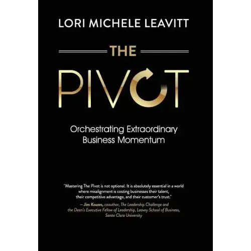 The Pivot: Orchestrating Extraordinary Business Momentum