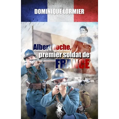 Albert Roche, premier soldat de France: 1914-1918