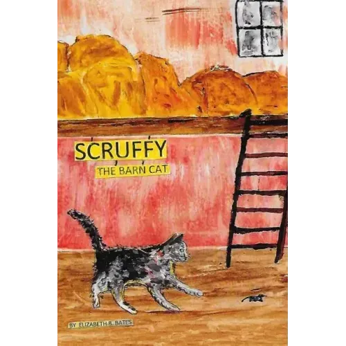Scruffy The Barn Cat....His Adentures