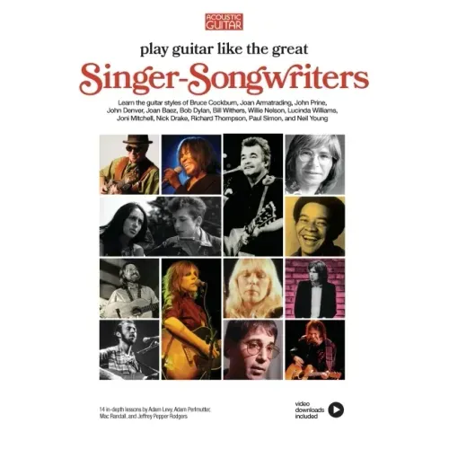 Play Guitar Like the Great Singer-Songwriters 14 In-Depth Lessons with Video Lessons