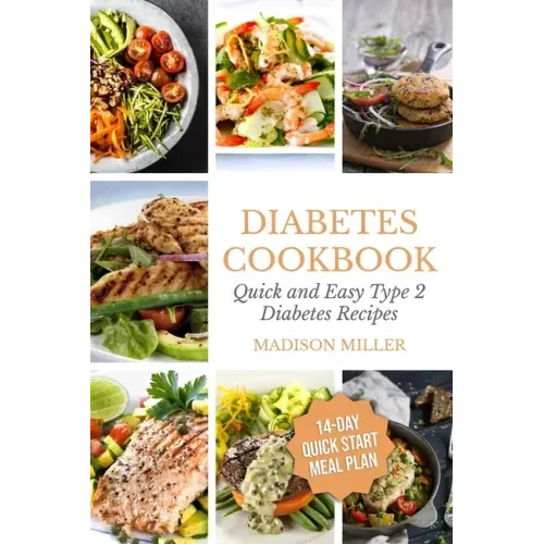 Diabetes Cookbook: Quick and Easy Diabetes Type 2 Recipes - 14-Day Quick Start Meal Plan